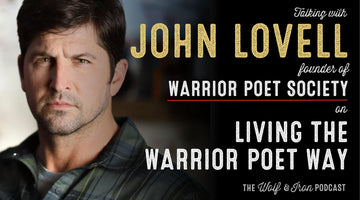 John Lovell // Living The Warrior Poet Way