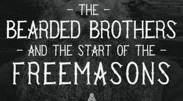 Barbati Fratres – The Bearded Brothers and the Start of the Freemasons - Wolf & Iron