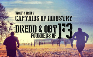 Captains of Industry: Dredd and OBT – Founders of F3 - Wolf & Iron