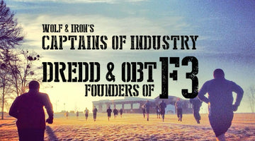 Captains of Industry: Dredd and OBT – Founders of F3 - Wolf & Iron