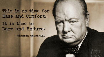 Famous Quotes: It is time to Dare and Endure – Winston Churchill - Wolf & Iron