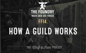 FF14. How a Guild Works // FOUNDRY FRIDAY - Wolf & Iron