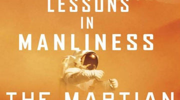 Lessons in Manliness from Mark Watney of The Martian - Wolf & Iron