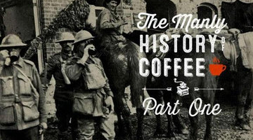 The Manly History of Coffee: Part 1 – Westward to the Civil War - Wolf & Iron