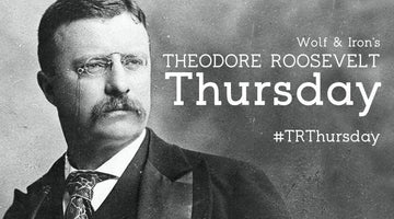 TRThursday: Theodore Roosevelt Gets Fat… - Wolf & Iron
