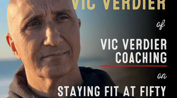 Vic Verdier // Staying Fit at Fifty - Wolf & Iron