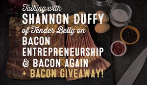 Wolf & Iron Podcast #012: All About the Bacon with Tender Belly Founder Shannon Duffy - Wolf & Iron