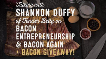 Wolf & Iron Podcast #012: All About the Bacon with Tender Belly Founder Shannon Duffy - Wolf & Iron