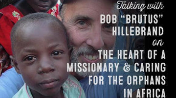 Wolf & Iron Podcast: The Heart of a Missionary with Bob “Brutus” Hillebrand – #43 - Wolf & Iron