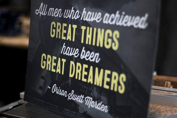 Great Things, Great Dreamers Print - Wolf & Iron