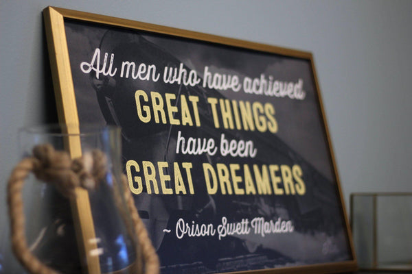 Great Things, Great Dreamers Print - Wolf & Iron