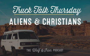 Aliens & Christians // TRUCK TALK THURSDAY