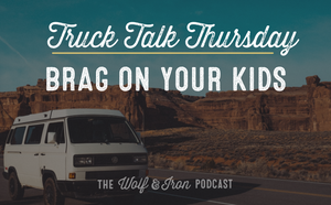 Brag on Your Kids // TRUCK TALK THURSDAY