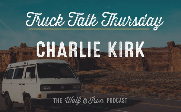 Charlie Kirk // TRUCK TALK THURSDAY