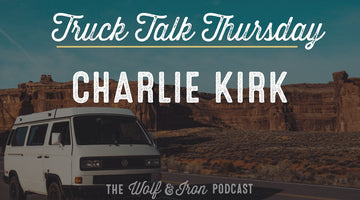 Charlie Kirk // TRUCK TALK THURSDAY
