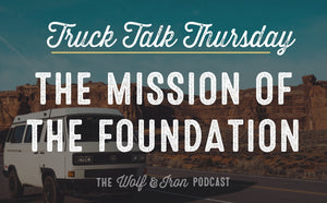 The Mission of the Foundation // TRUCK TALK THURSDAY