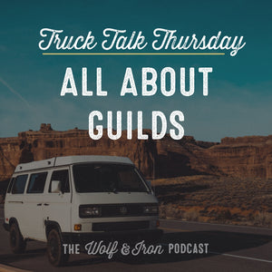 All About Guilds // TRUCK TALK THURSDAY