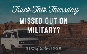 Missed out on Military // TRUCK TALK THURSDAY