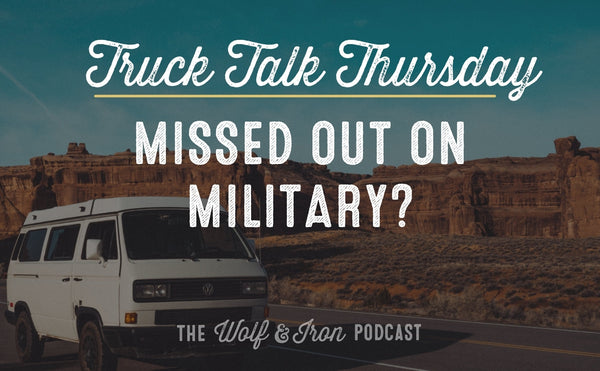 Missed out on Military // TRUCK TALK THURSDAY