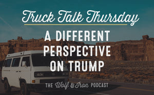 A Different Perspective on Trump // TRUCK TALK THURSDAY