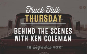 Behind the Scenes on the Ken Coleman Show // Truck Talk Thursday - Wolf & Iron