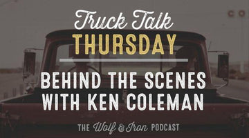 Behind the Scenes on the Ken Coleman Show // Truck Talk Thursday - Wolf & Iron