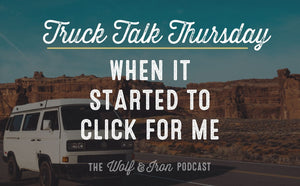 When it Started to Click for Me // TRUCK TALK THURSDAY