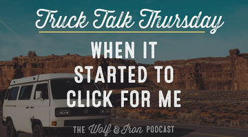 When it Started to Click for Me // TRUCK TALK THURSDAY