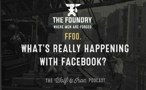 FF00. What's Really Happening with Facebook? // FOUNDRY FRIDAY - Wolf & Iron