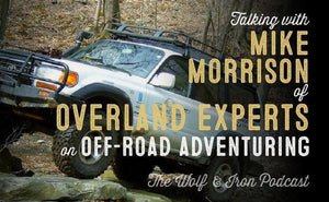 Get Started Off-Road Adventuring with Overland Experts' Mike Morrison - Wolf & Iron