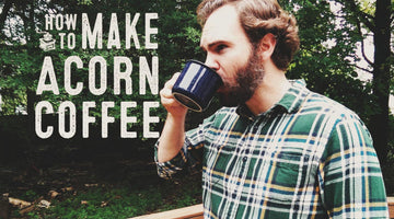 How to Make Acorn Coffee - Wolf & Iron