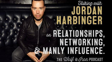 Jordan Harbinger // How to Form Relationships & Have Influence - Wolf & Iron