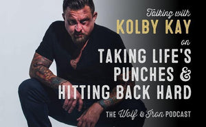 Taking Life's Punches & Hitting Back Hard with Kolby (Kay) Kolibas - Wolf & Iron