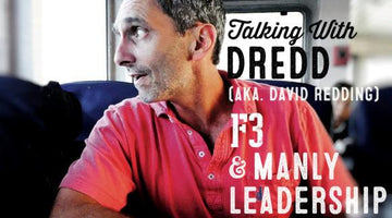 Wolf & Iron Podcast #011: DREDD (David Redding) of F3 on Manly Leadership - Wolf & Iron