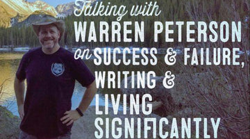 Wolf & Iron Podcast #019 – Author Warren Peterson on Success, Failure, Writing, and Living Significantly - Wolf & Iron
