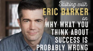 Wolf & Iron Podcast #27 – Author Eric Barker on Why What You Think About Success is Probably Wrong - Wolf & Iron