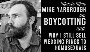 Wolf & Iron Podcast: On Boycotting and Why I Still Sell Wedding Rings to Homosexuals – M2M – #42 - Wolf & Iron