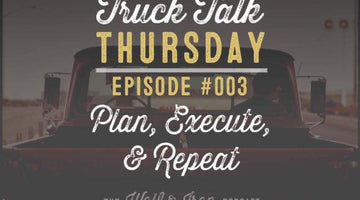 Wolf & Iron Podcast: Plan, Execute, Repeat: Getting Things Done – Truck Talk Thursday #003 - Wolf & Iron
