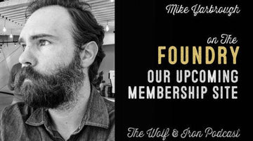 Wolf & Iron Podcast: The Foundry is Coming – M2M – #48 - Wolf & Iron