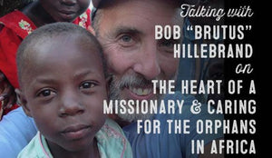 Wolf & Iron Podcast: The Heart of a Missionary with Bob “Brutus” Hillebrand – #43 - Wolf & Iron