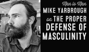 Wolf & Iron Podcast: The Proper Defense of Masculinity – M2M – #038 - Wolf & Iron