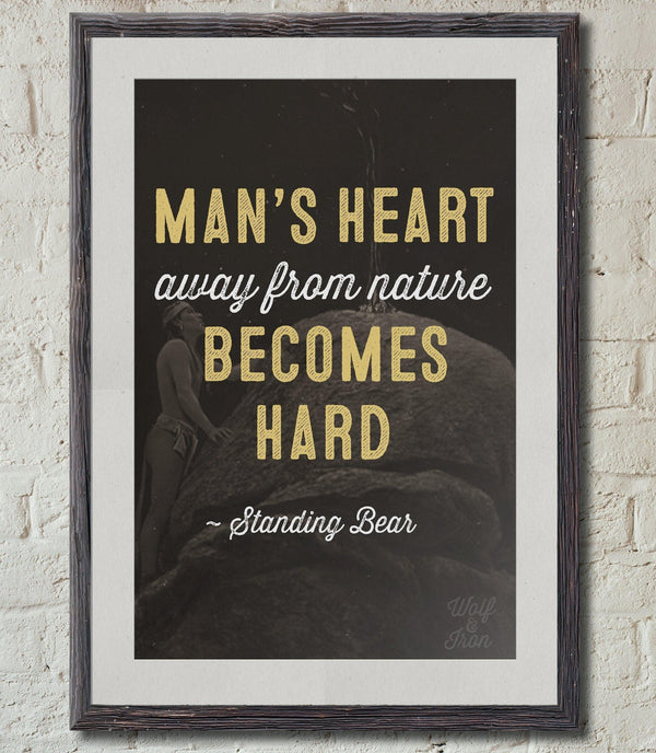 Man's Heart Away from Nature Print - Wolf & Iron